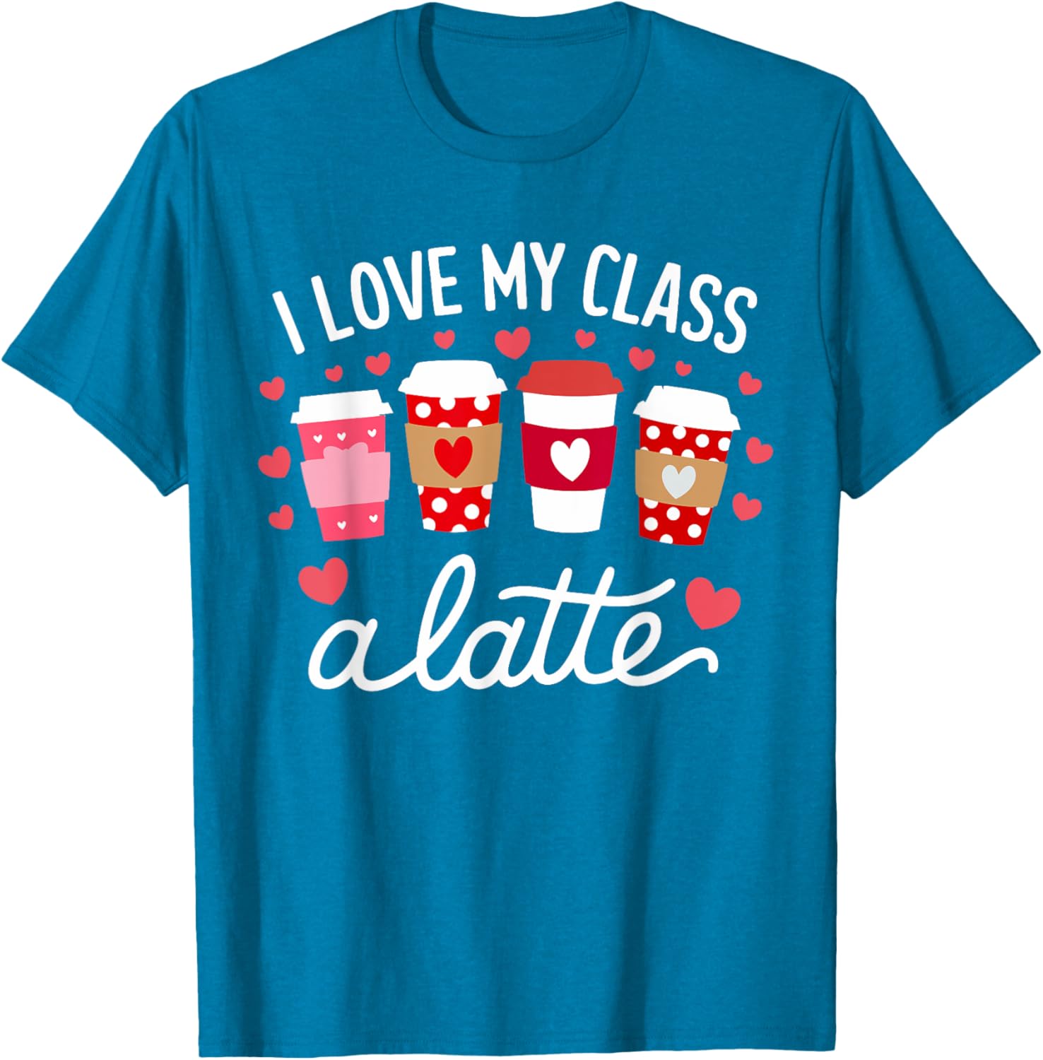 Cute Teachers Valentine Day Love My Class Latte Coffee T-Shirt for Women - 14