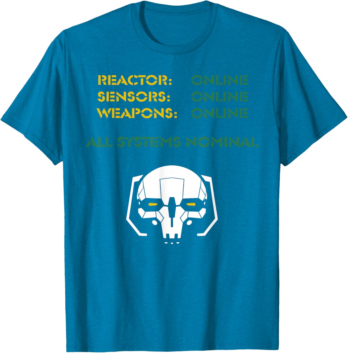 Reactor Online Sensors Online Weapons Online All Systems Nom T-Shirt - 12