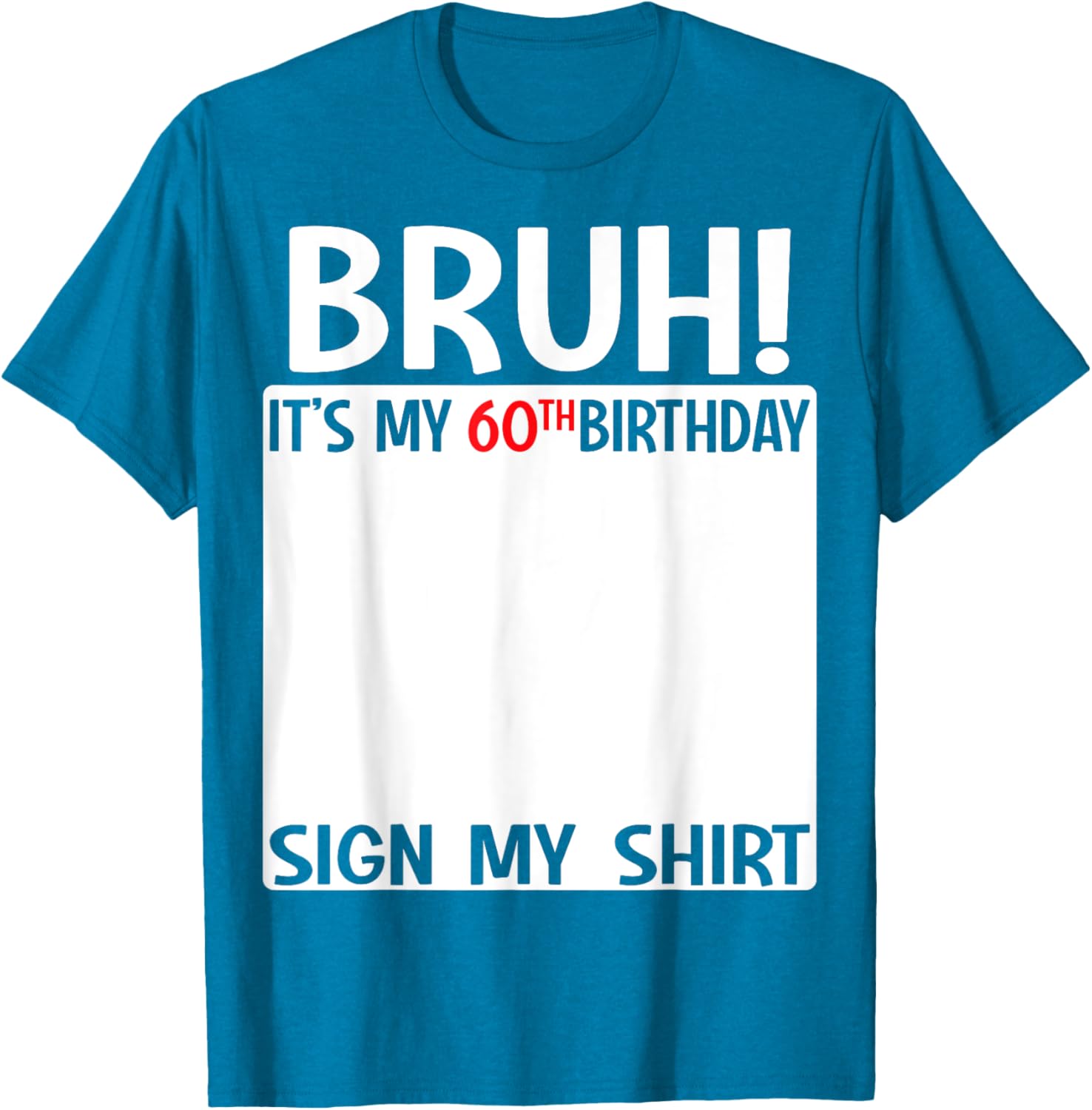 60th Birthday Sign My Shirt T-Shirt Fun Gift for 60 Years Old Celebration - 18