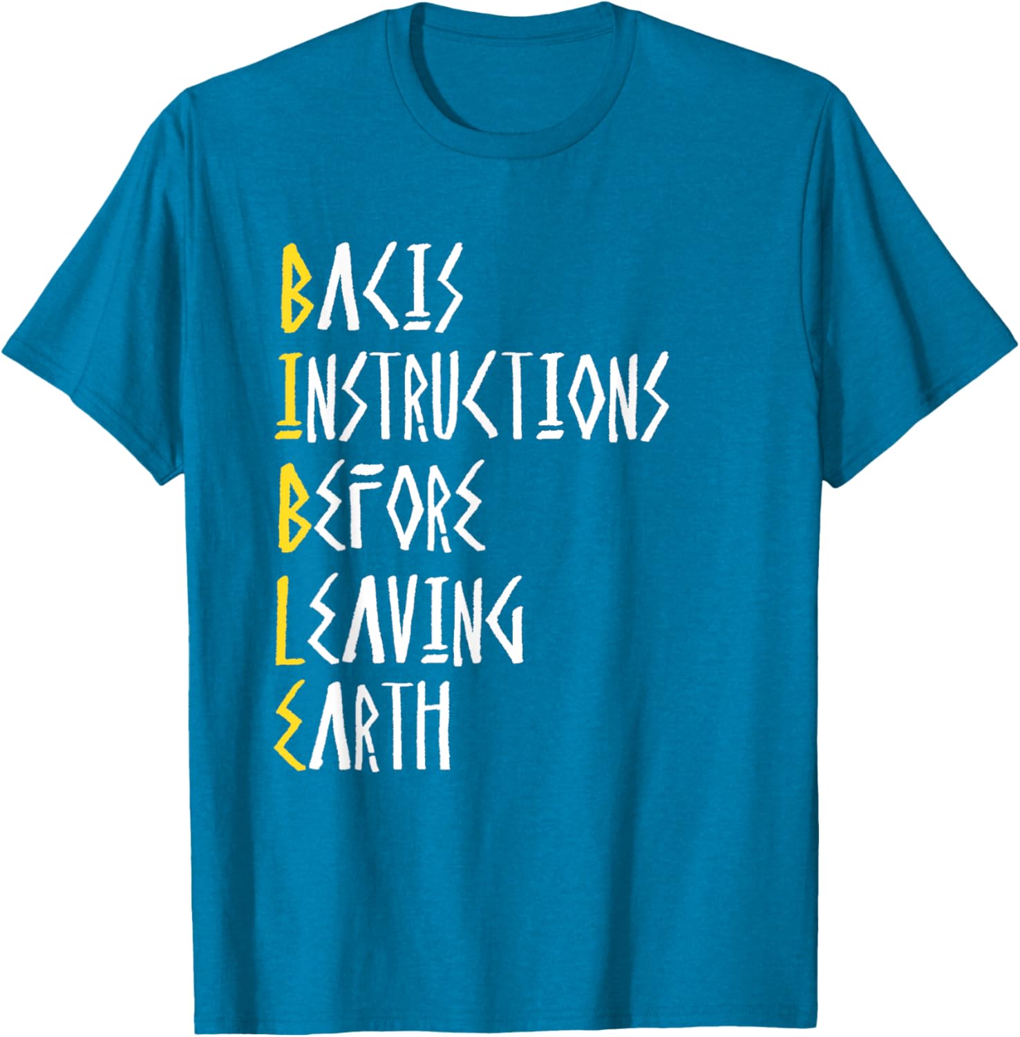 Bible Basic Instructions Before Leaving Earth T-Shirt for Faith Lovers - 2
