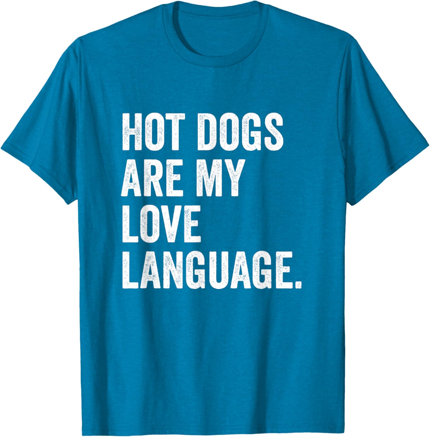 Hot Dogs Are My Love Language Anti Valentine's Day T-Shirt for Fun Lovers - 21