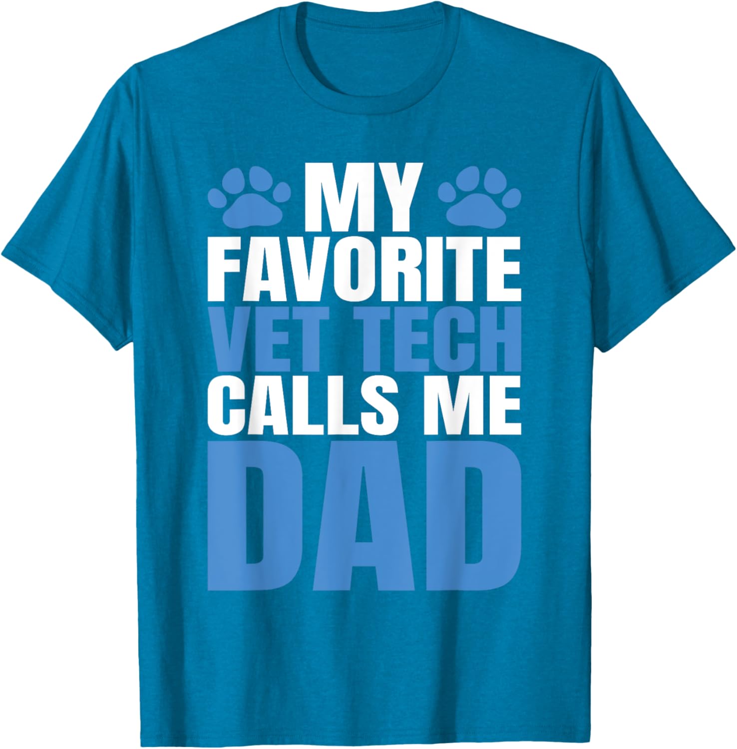 My Favorite Vet Tech Calls Me Dad T-Shirt for Fathers Day Gift - 5