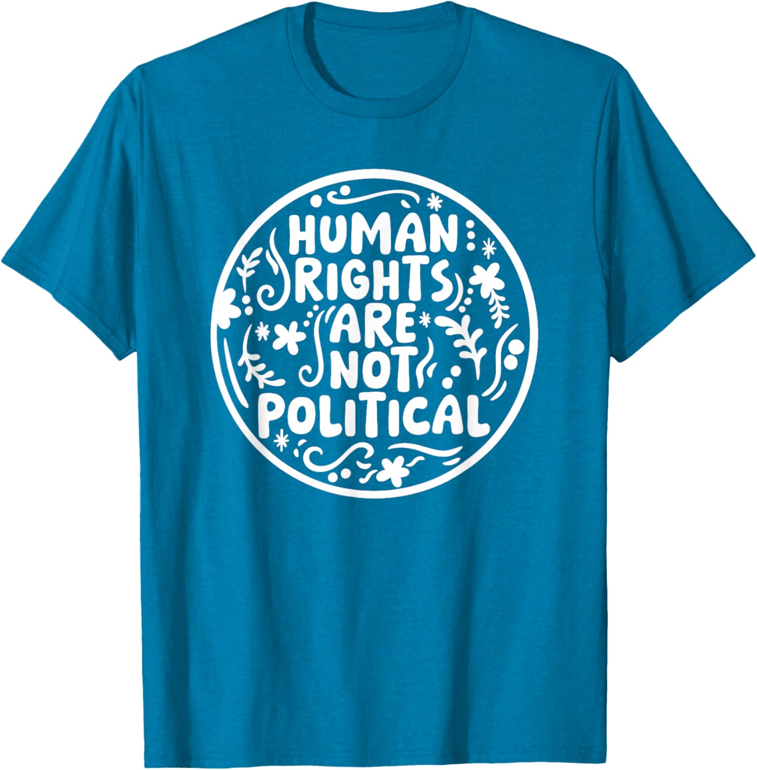 Human Rights Are Not Political T-Shirt for Bold Expressions and Style - 6