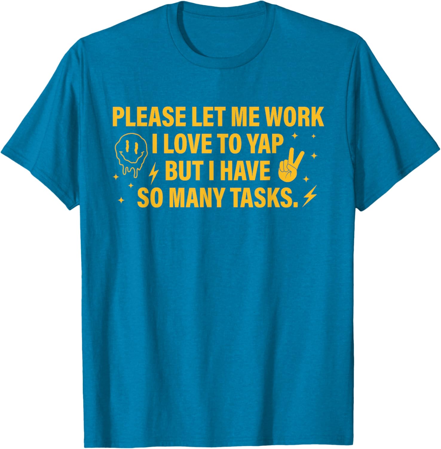 Please Let Me Work T-Shirt for Task Lovers Who Enjoy a Good Yap - 21