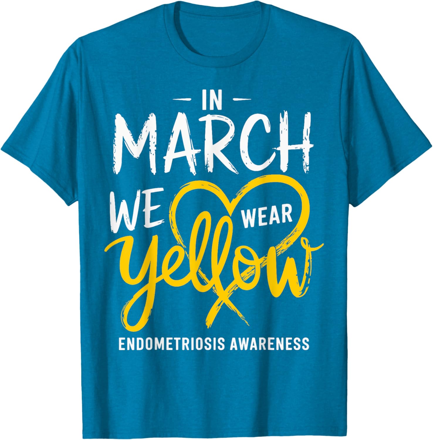In March We Wear Yellow Endometriosis Awareness T-Shirt for Support - 18