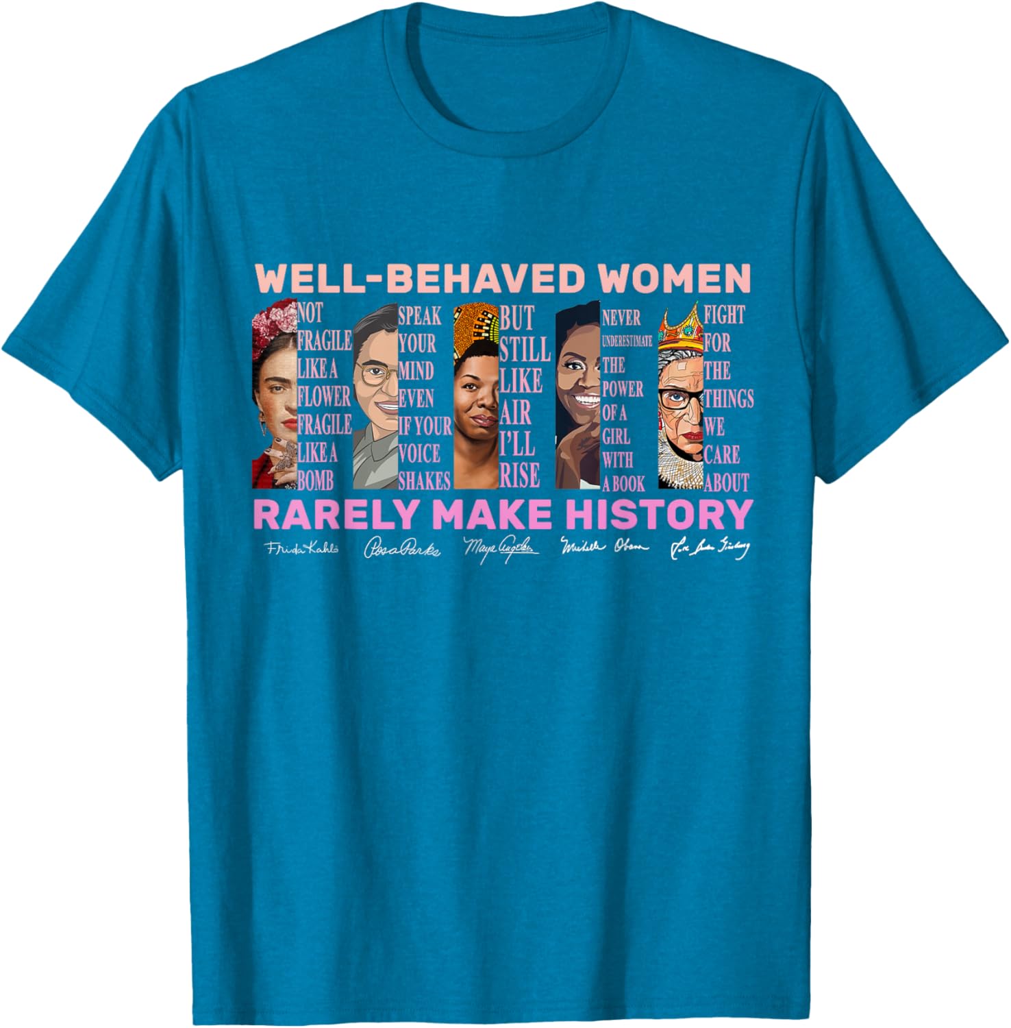 Empowerment T-Shirt for Women - Well Behaved Women Make History - 19