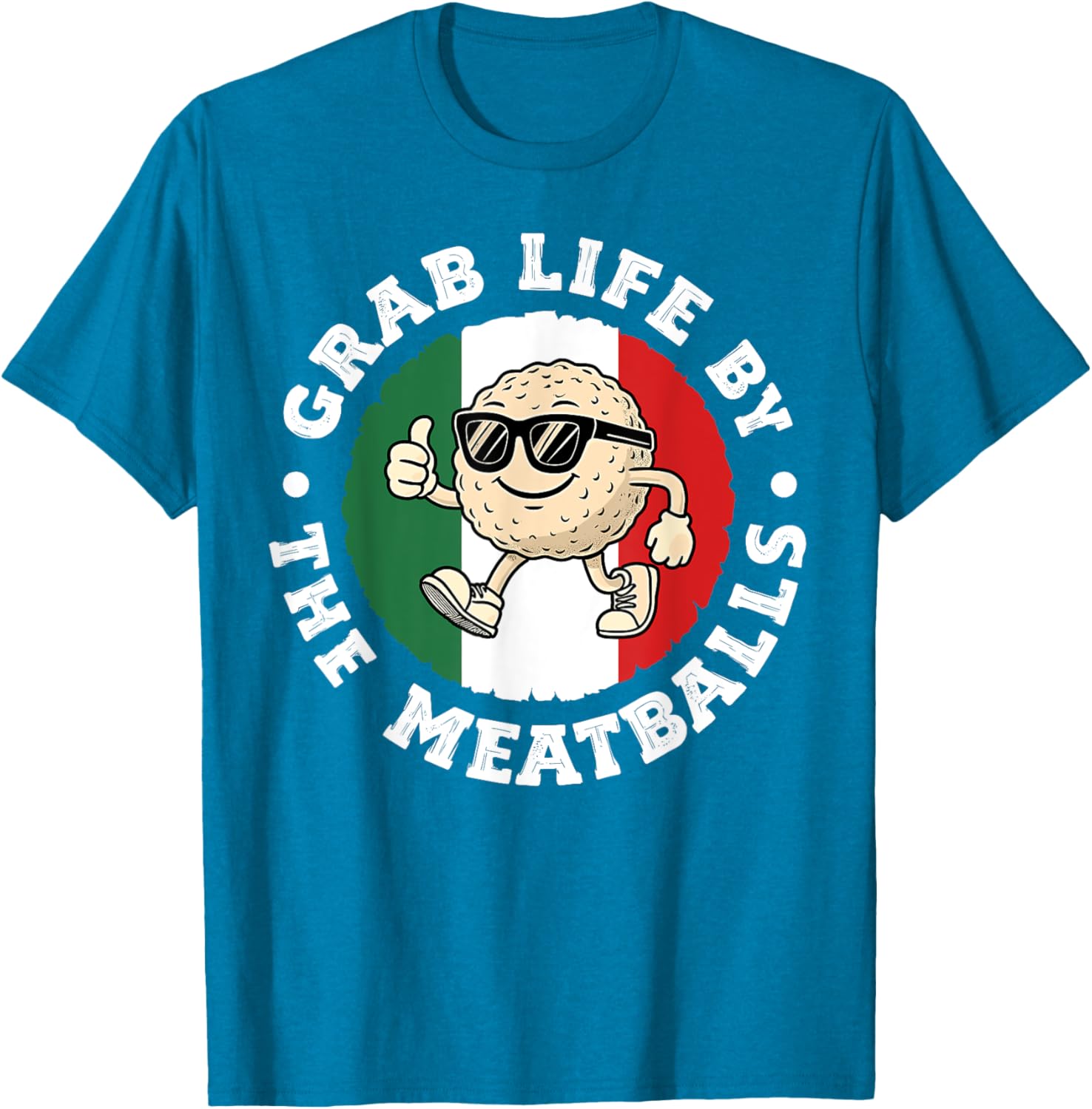 Funny Italian Cuisine T-Shirt Grab Life By The Meatballs for Food Lovers - 9