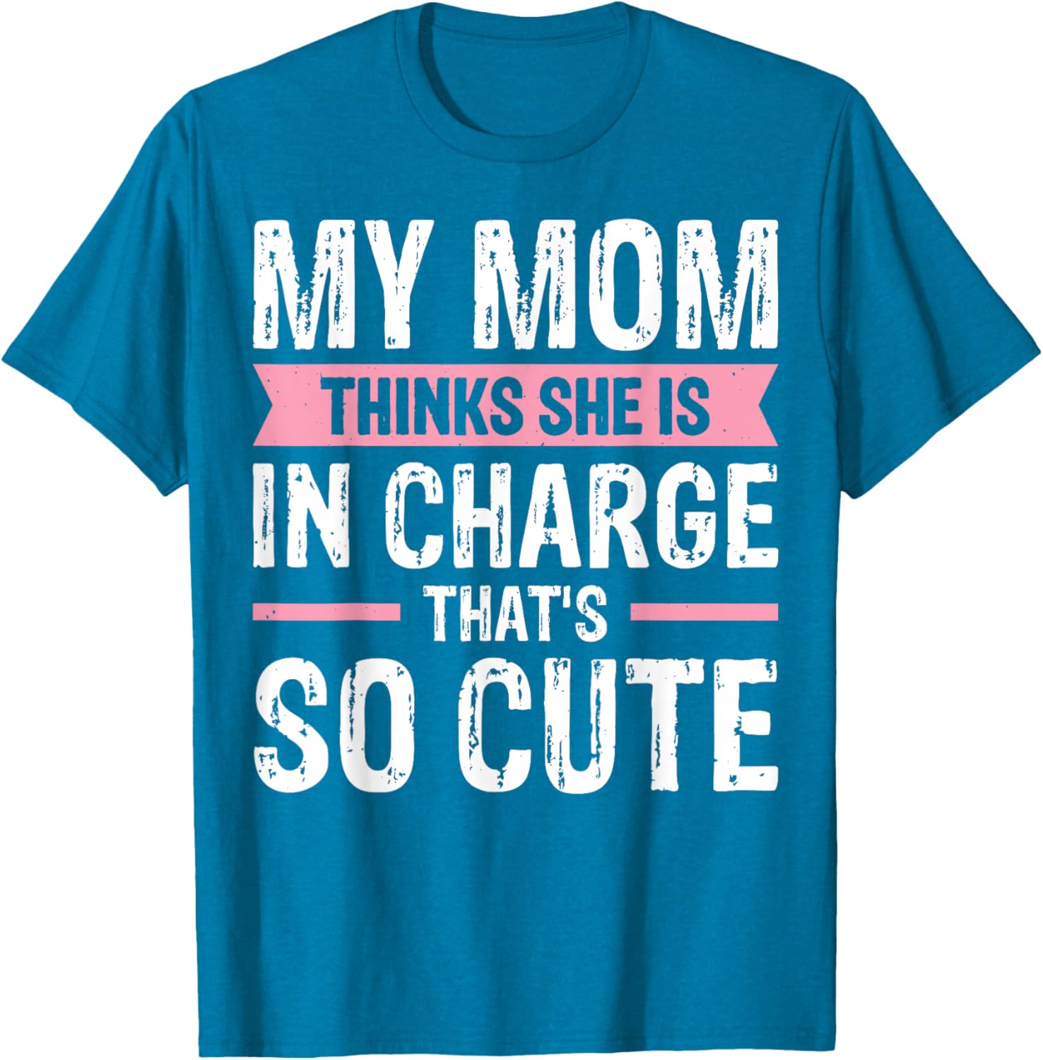 Cute My Mom Thinks She Is In Charge T-Shirt for Fun Family Moments - 6