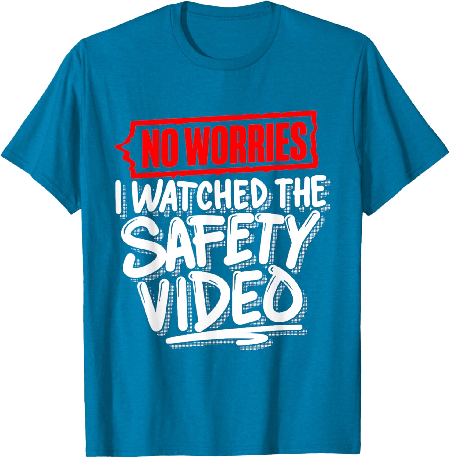 No Worries I Watched The Safety Video Funny T-Shirt for Safety Lovers - 2