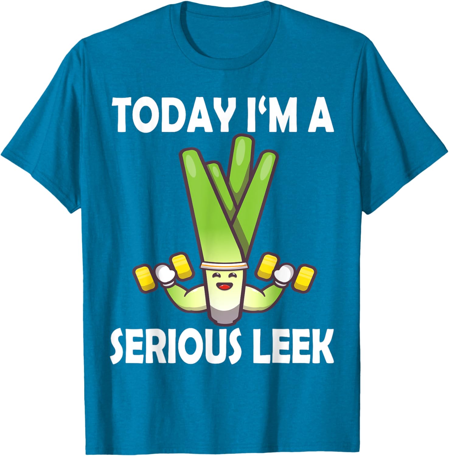 Today I'm a Serious Leek Funny Gym T-Shirt for Lift Lovers - 8