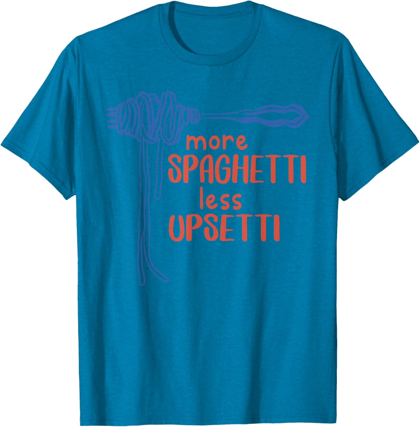 More Spaghetti Less Upsetti Funny Foodie T-Shirt for Pasta Lovers - 19