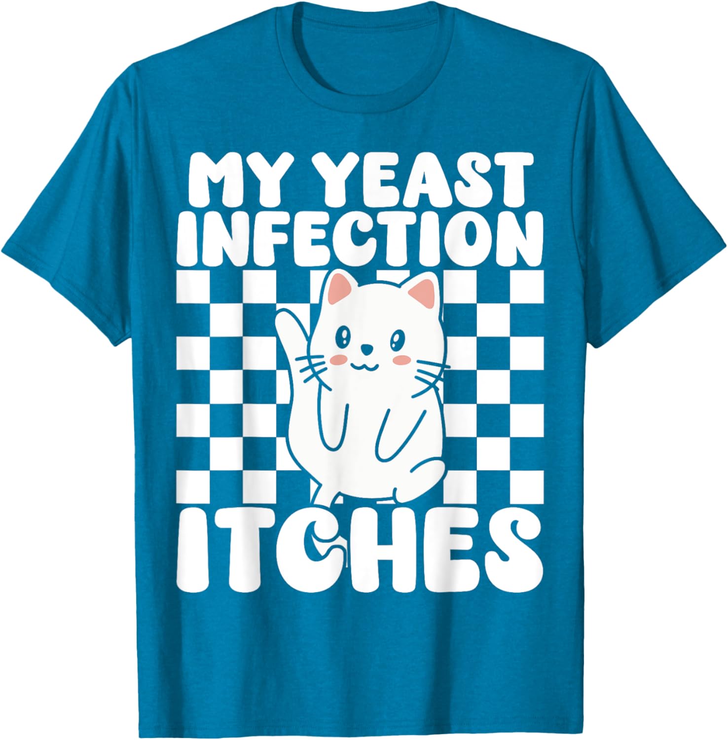 Funny Cat T-Shirt for Adults My Yeast Infection Itches Humor Tee - 13