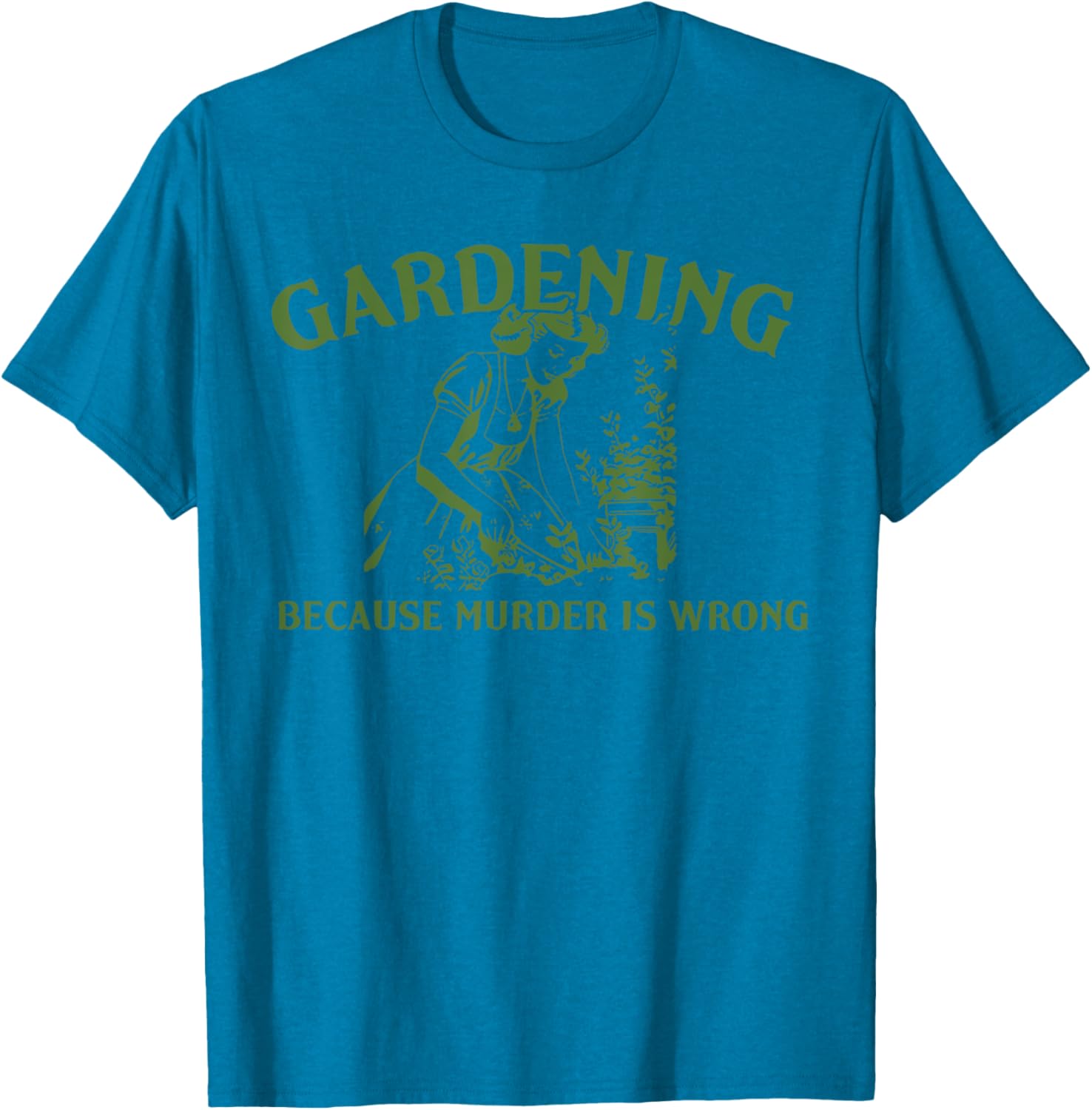 Funny Gardening Lover T-Shirt Gardening Because Murder Is Wrong - 10