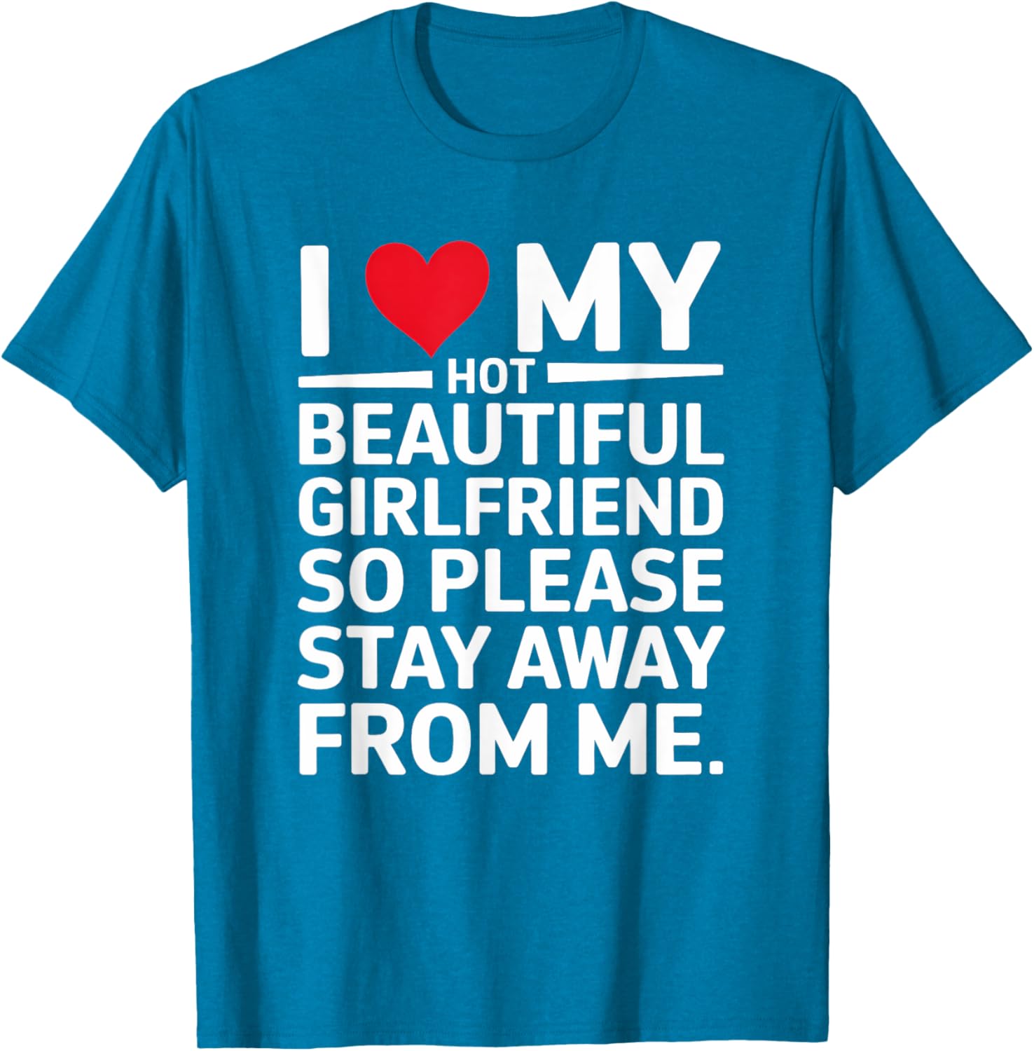 Cute I Love My Hot Beautiful Girlfriend T-Shirt for Fun Couple Wear - 14