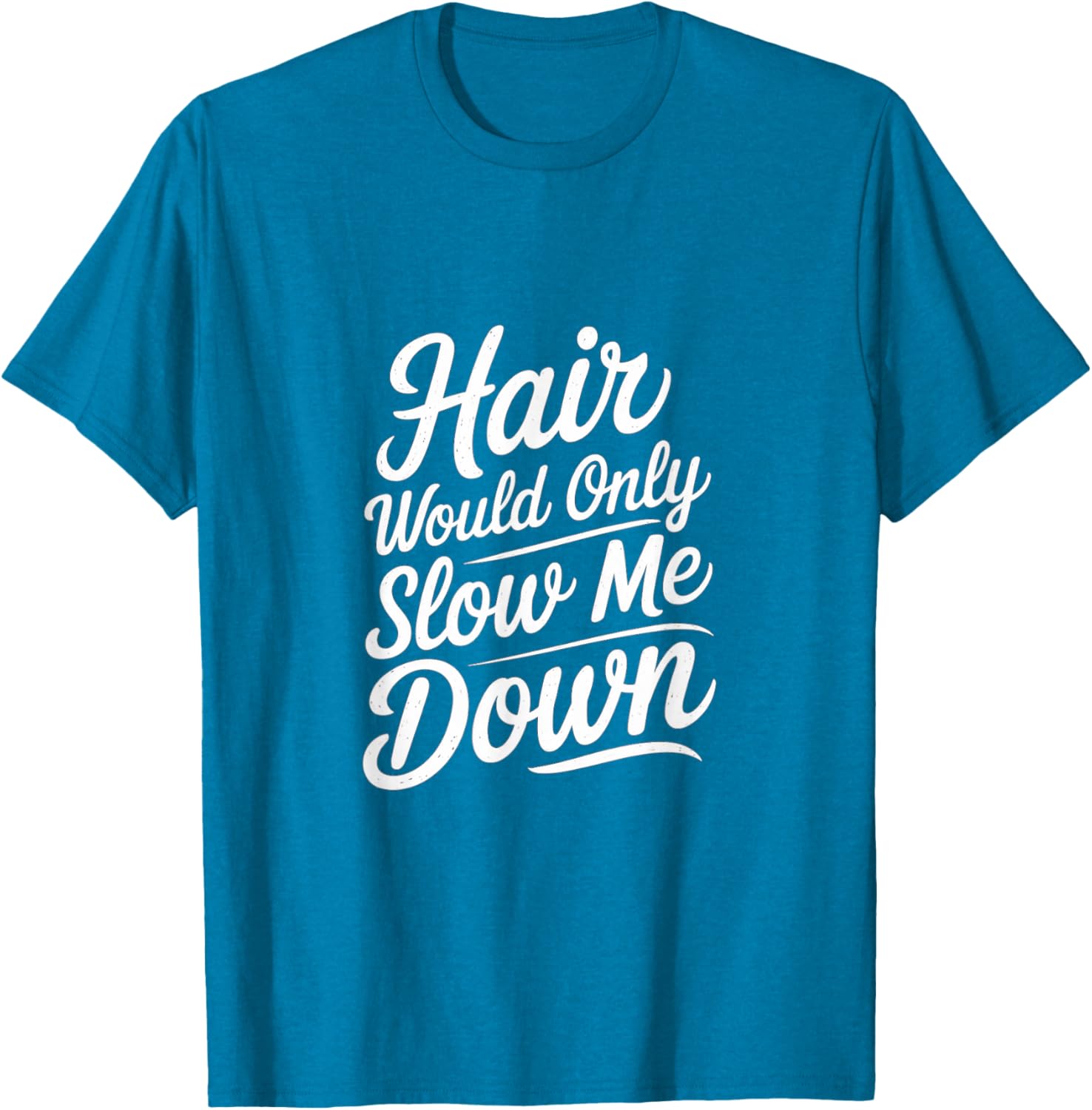 Bald Confidence T-Shirt - Hair Slows Me Down Funny Graphic Tee - 4