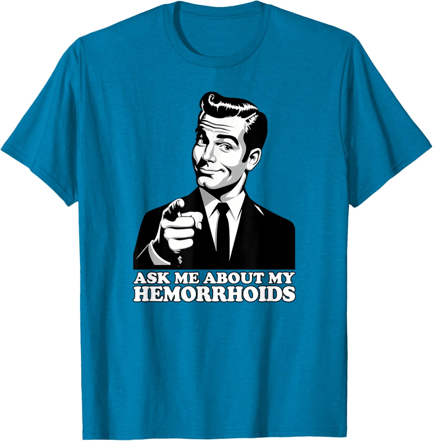 Funny Hemorrhoid Sarcastic T-Shirt Ask Me About My Hemorrhoids - 8
