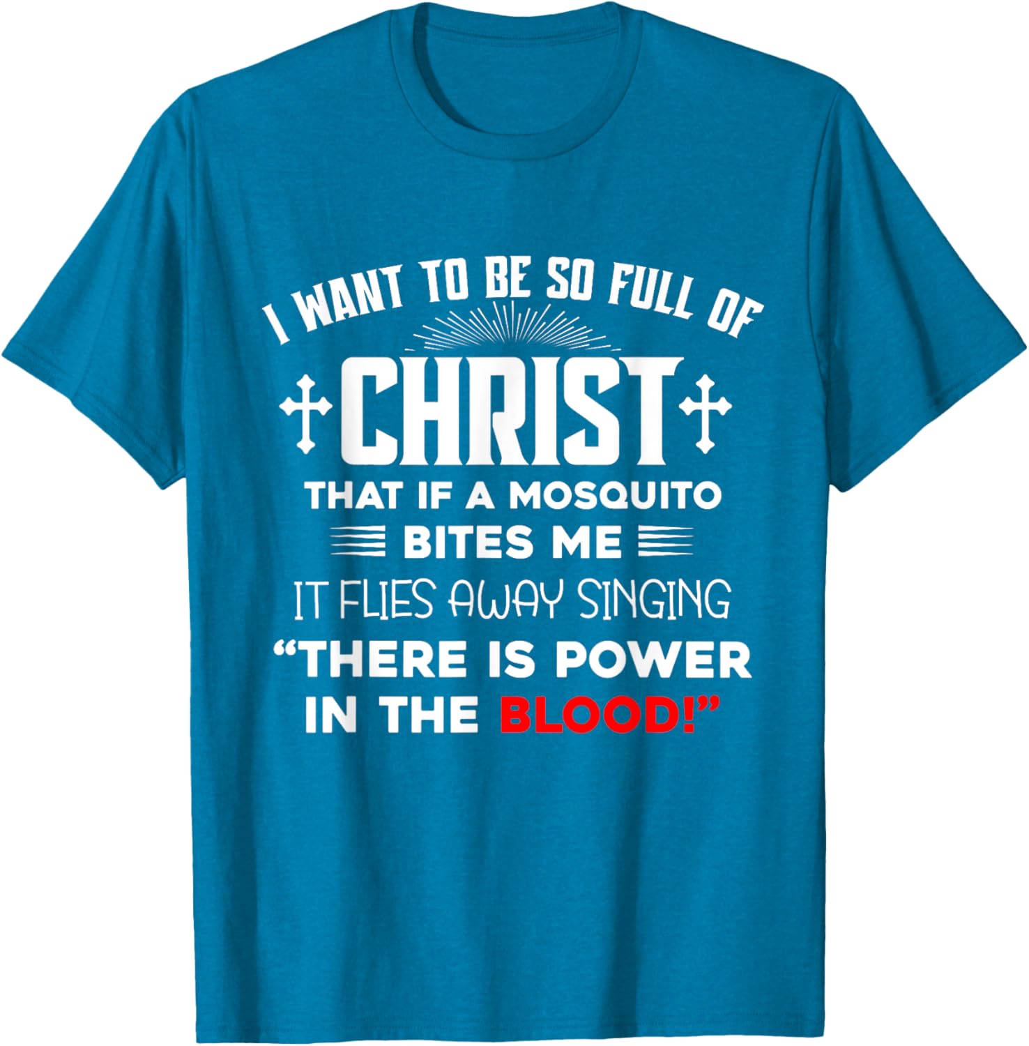 I Want To Be So Full Of Christ Graphic T-Shirt for Comfortable Style - 7