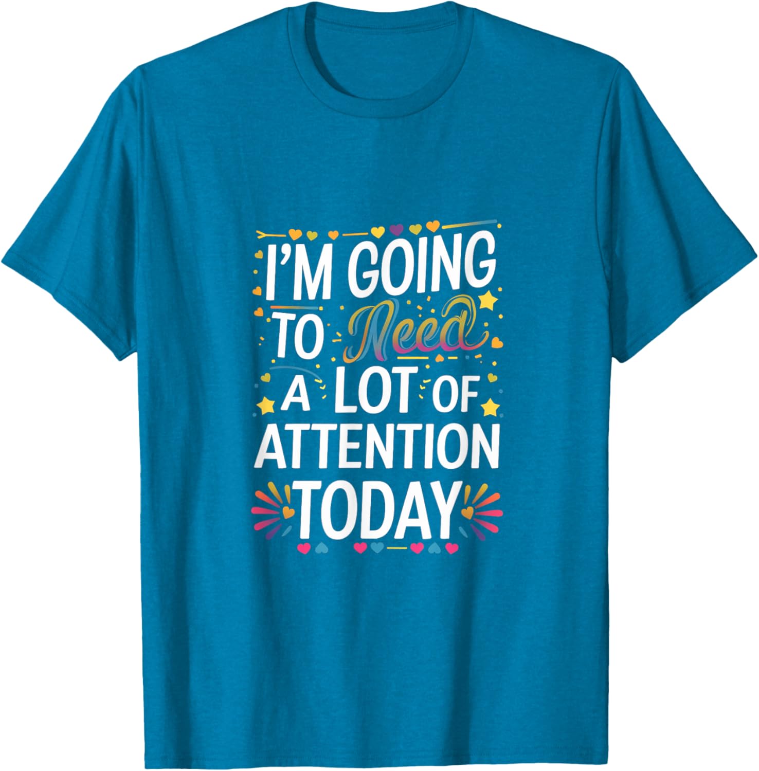 Funny Attention-Seeking T-Shirt for Unforgettable Days - Great Gift Idea! - 23