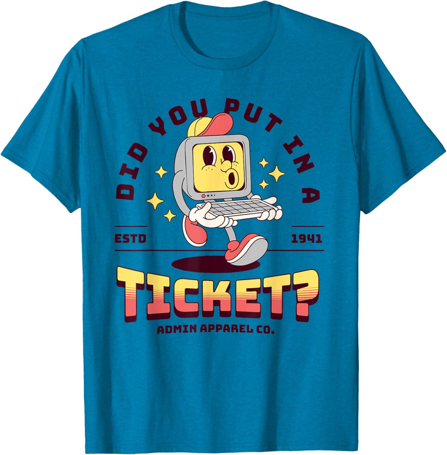Funny IT T-Shirt Did You Put In A Ticket for Computer Support Humor - 1