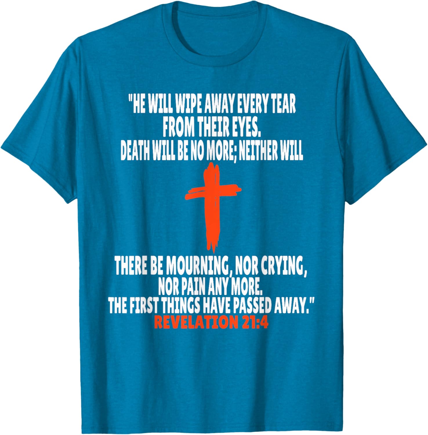 Revelation 21:4 Inspirational Bible Verse T-Shirt for Everyday Wear - 13