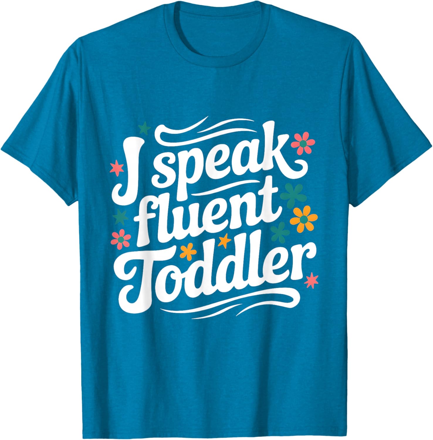 Fluent Toddler Speaker Funny Daycare Provider Teacher Mom T-Shirt - 15