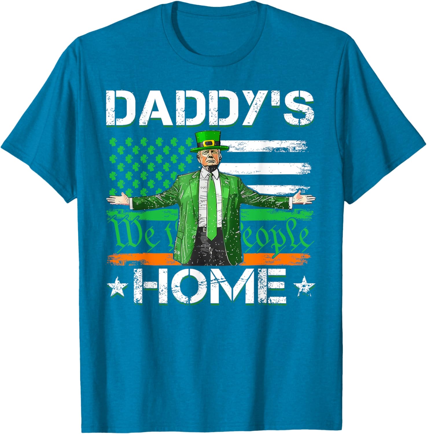 Daddy's Home Trump 2025 St Patrick's Day American Flag T-Shirt - 26