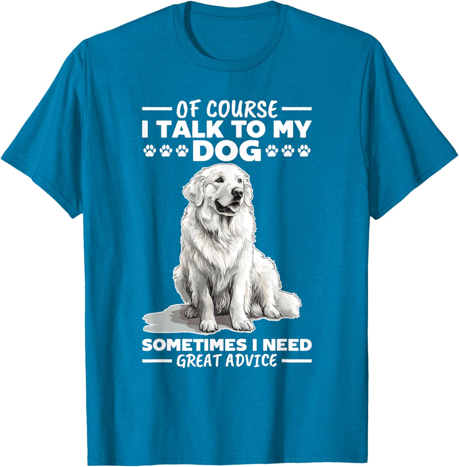 Great Pyrenees Dog Owner T-Shirt for Pet Lovers and Proud Owners - 23