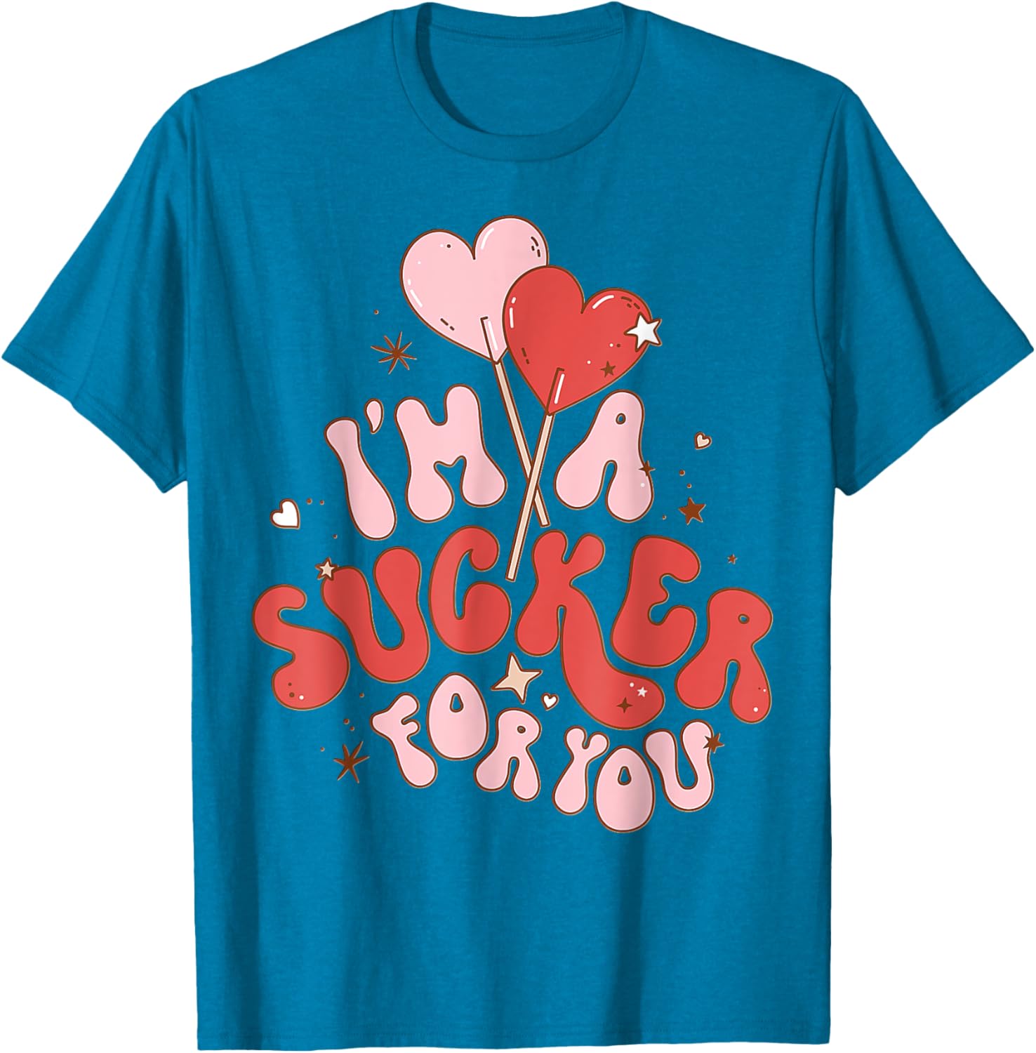 I'm A Sucker For You Valentine Candy Heart T-Shirt for Sweethearts - 27