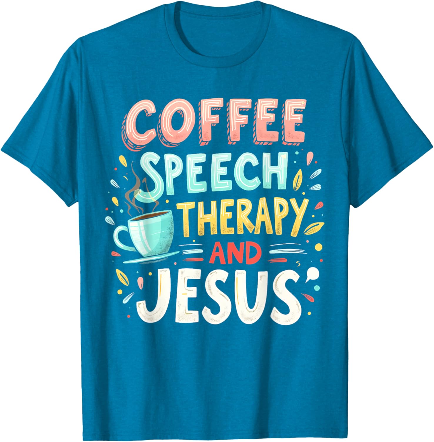 Coffee Speech Therapy Jesus Christian SLP T-Shirt for Speech Pathologists - 10