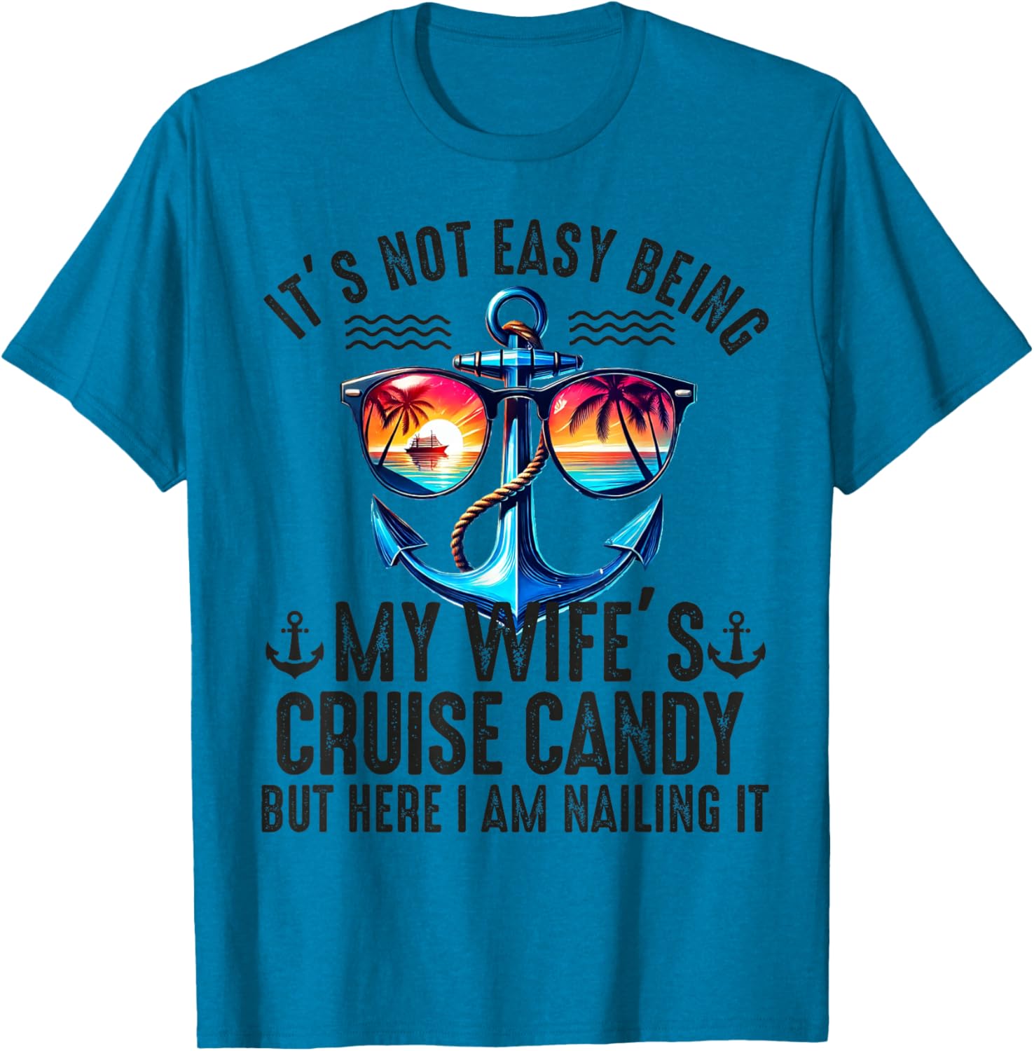 Fun It's Not Easy Being My Wife's Cruise Candy Husband T-Shirt - 12