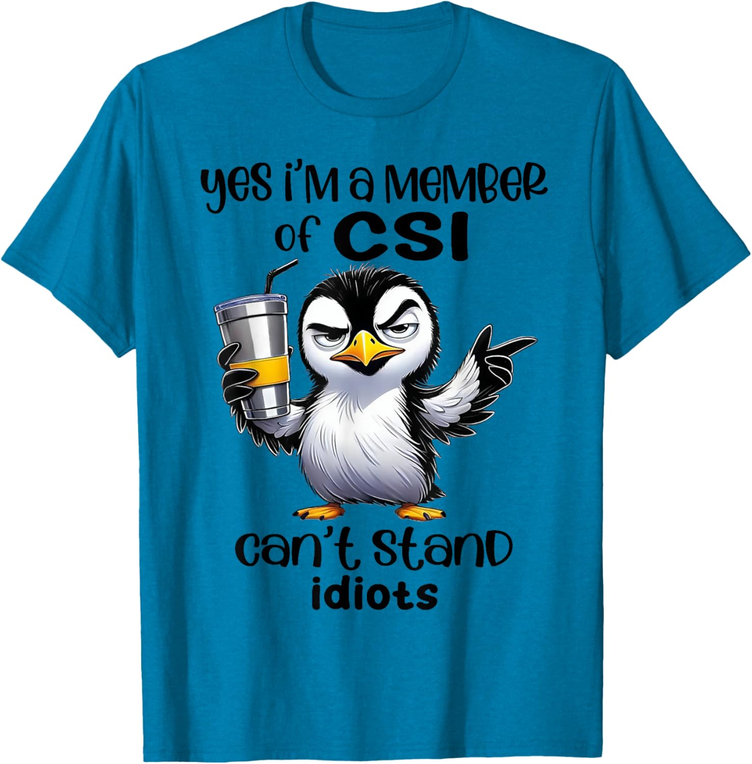 Yes I'm A Member Of CSI Can't Stand Idiots T-Shirt for Humor Lovers - 5