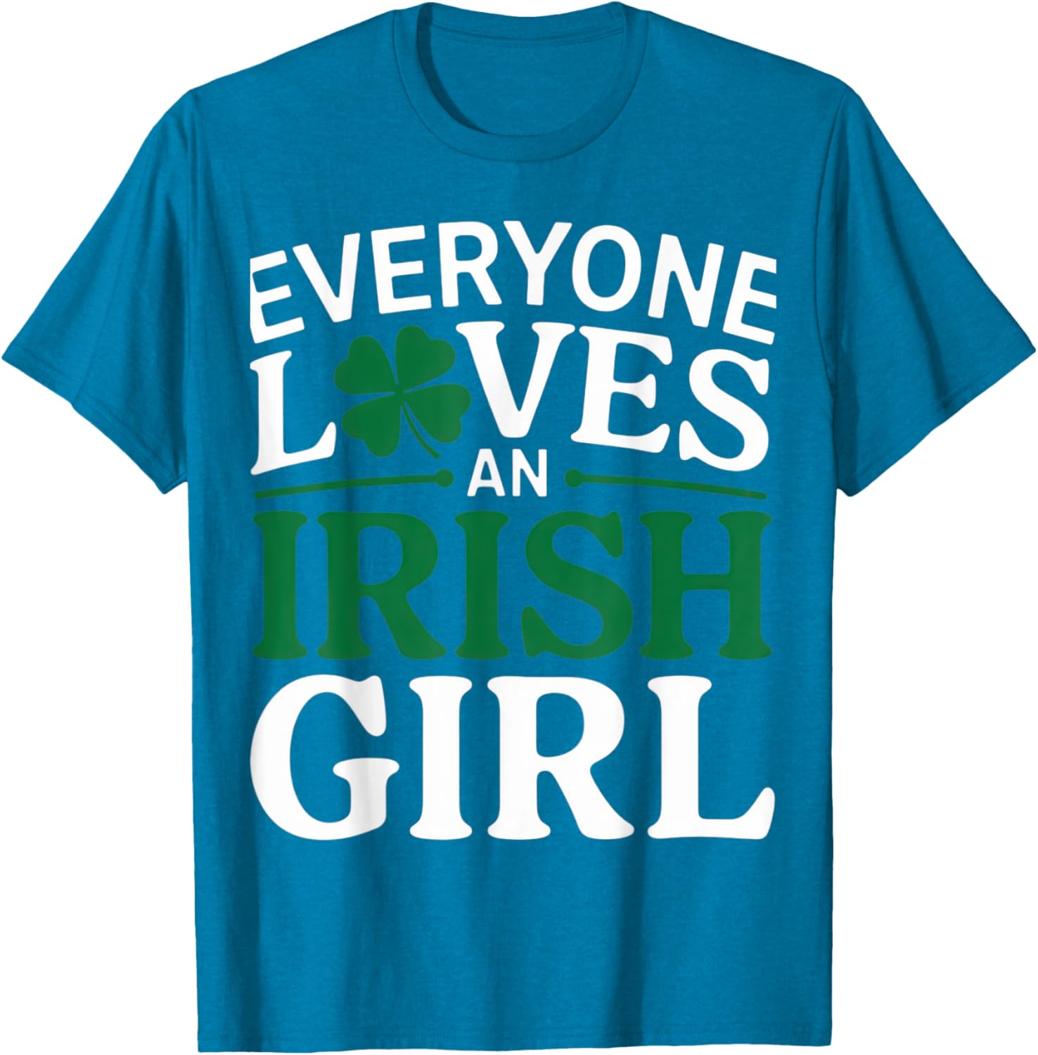 Everyone Loves An Irish Girl Clover Pride St. Patrick's Day T-Shirt - 12