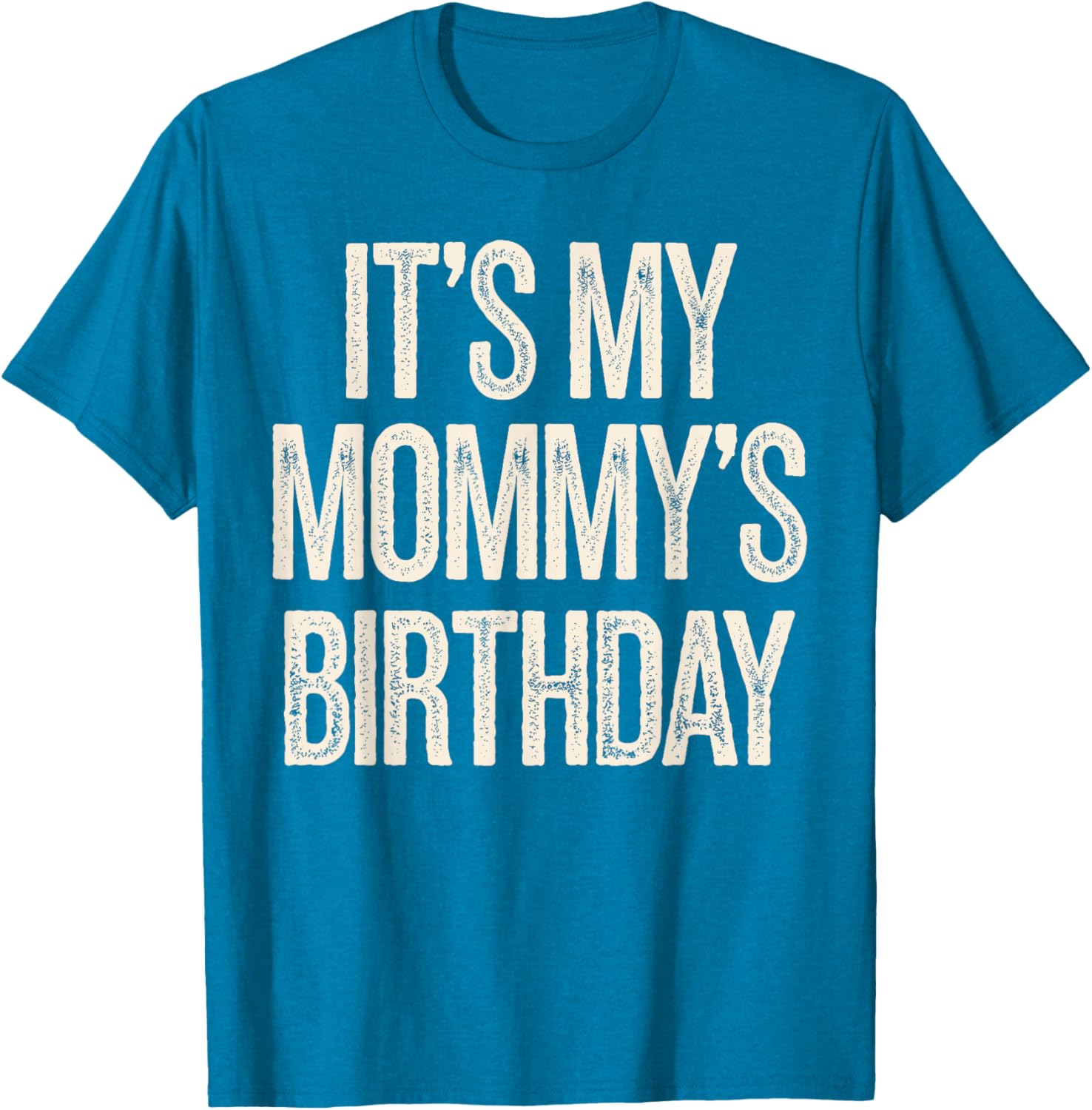Vintage It’s My Mommy’s Birthday Distressed T-Shirt for Men, Women, Kids - 23
