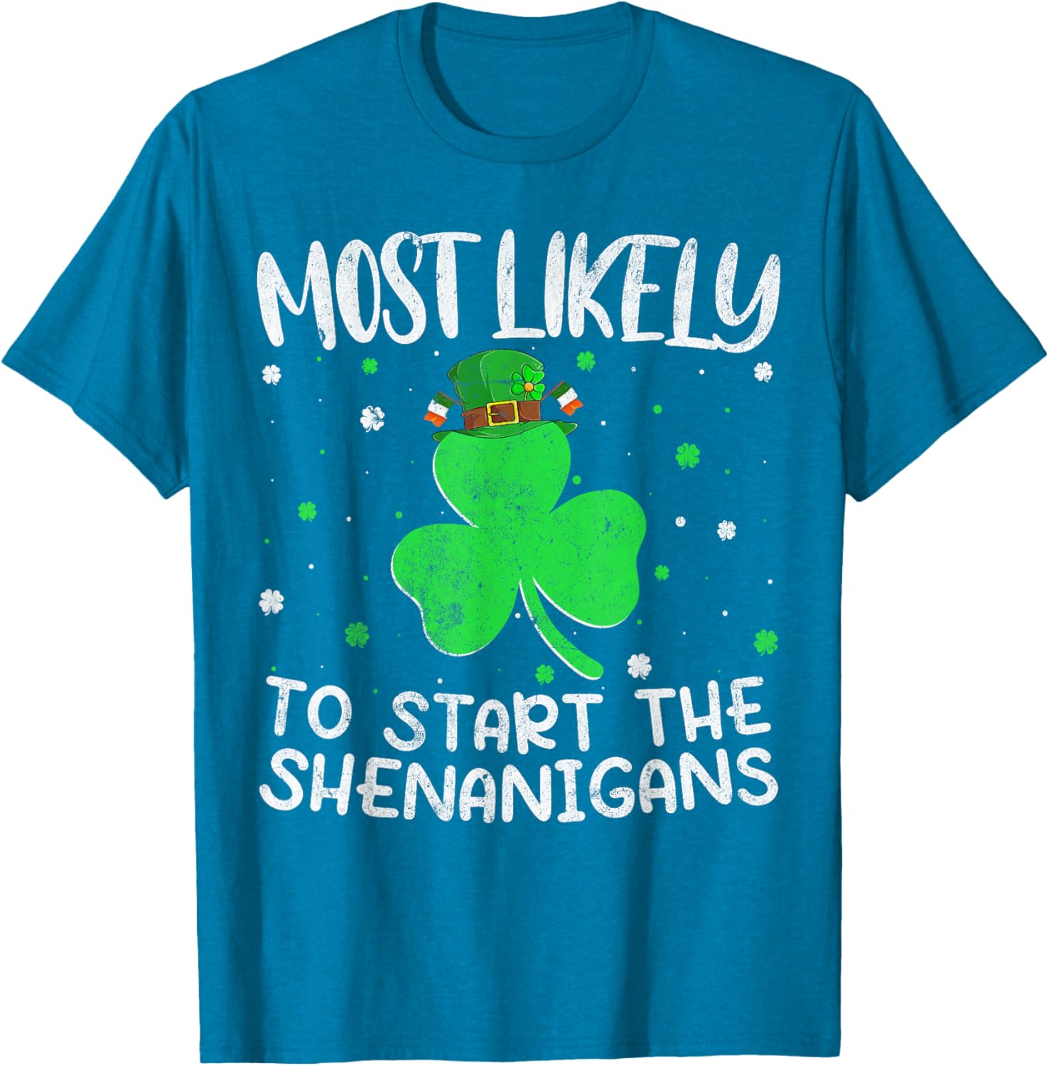Most Likely To Start The Shenanigans St Patricks Day T-Shirt - 6