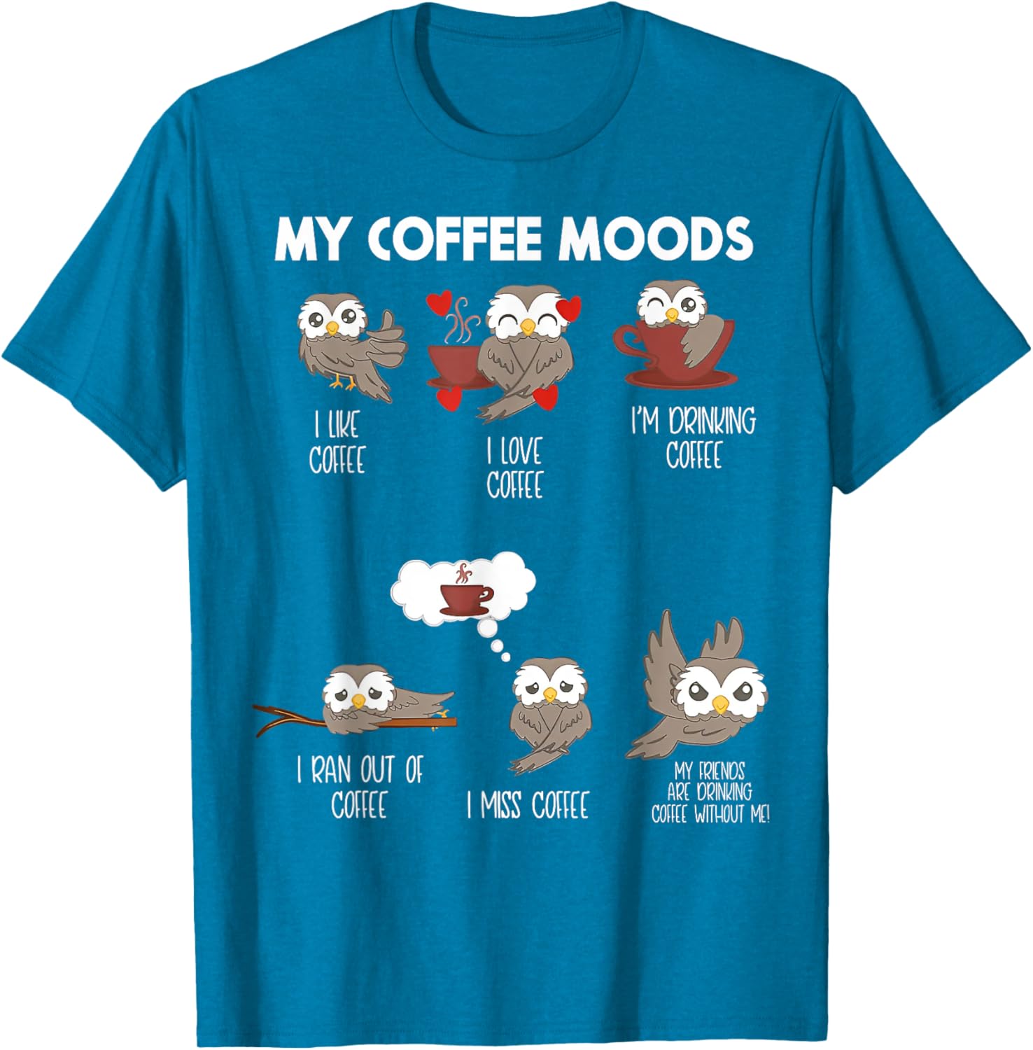 Owl My Coffee Moods T-Shirt Fun and Stylish Coffee Lover Apparel - 4