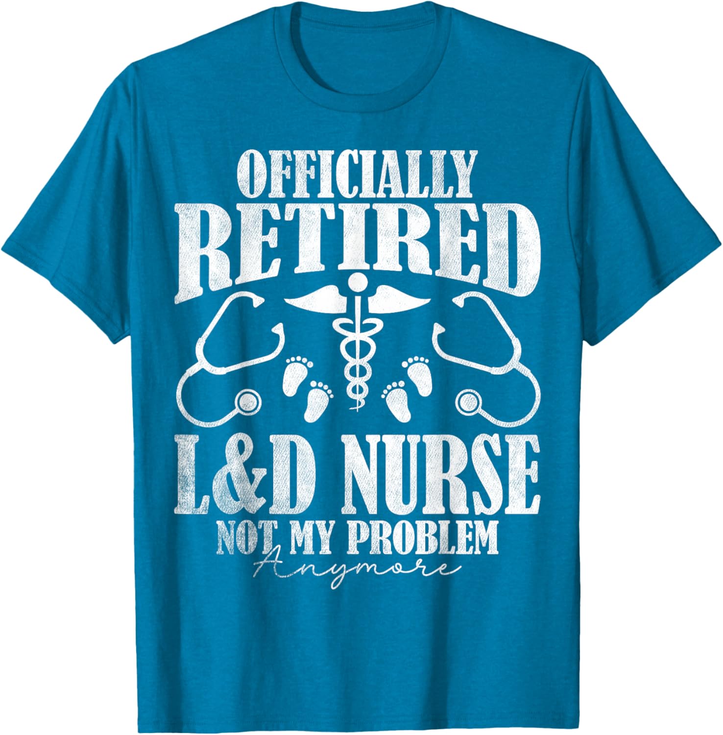 Officially Retired Labor and Delivery Nurse T-Shirt for Retirement Celebration - 17
