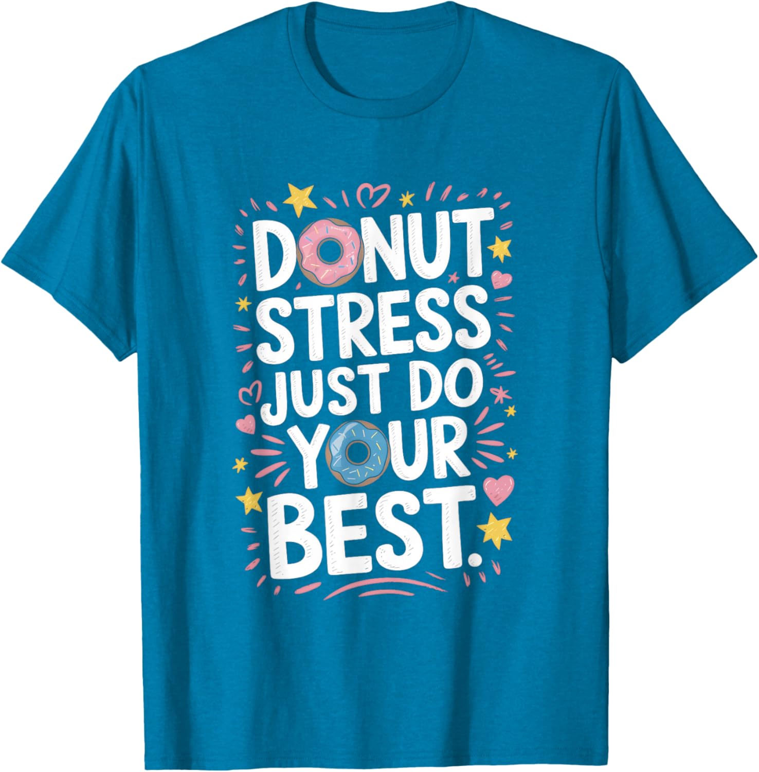 Do Nut Stress Just Do Your Best T-Shirt - Fun Donut Graphic Tee - 4