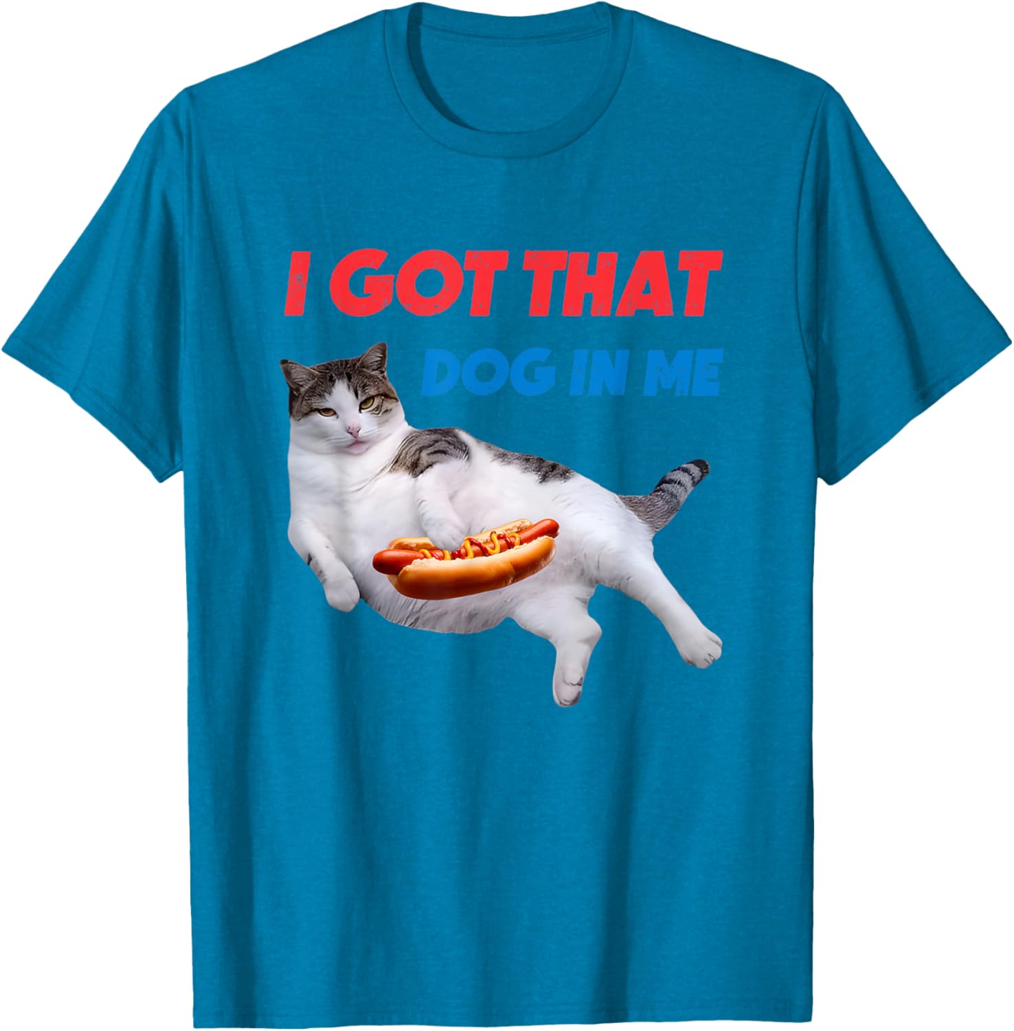 I Got That Dog In Me Funny Cat Hot Dog T-Shirt for Pet Lovers - 4