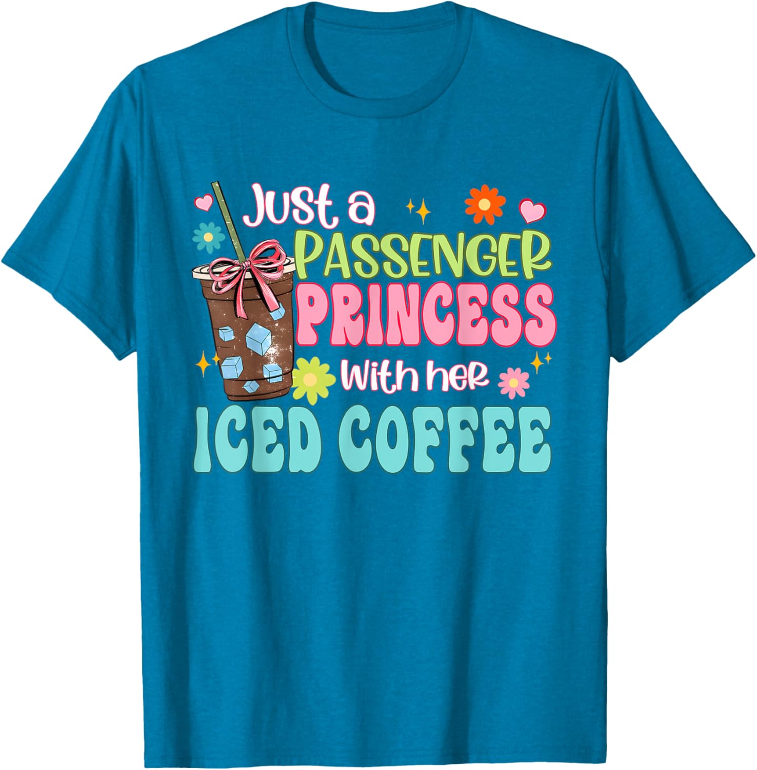 Just A Passenger Princess Iced Coffee T-Shirt for Fun Fashion Lovers - 10