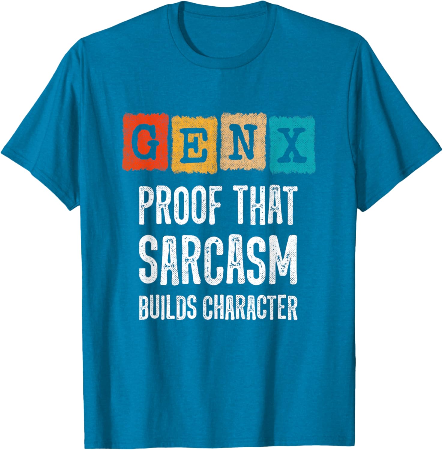 Funny Gen X Sarcasm T-Shirt - Builds Character for Generation X Fans - 22