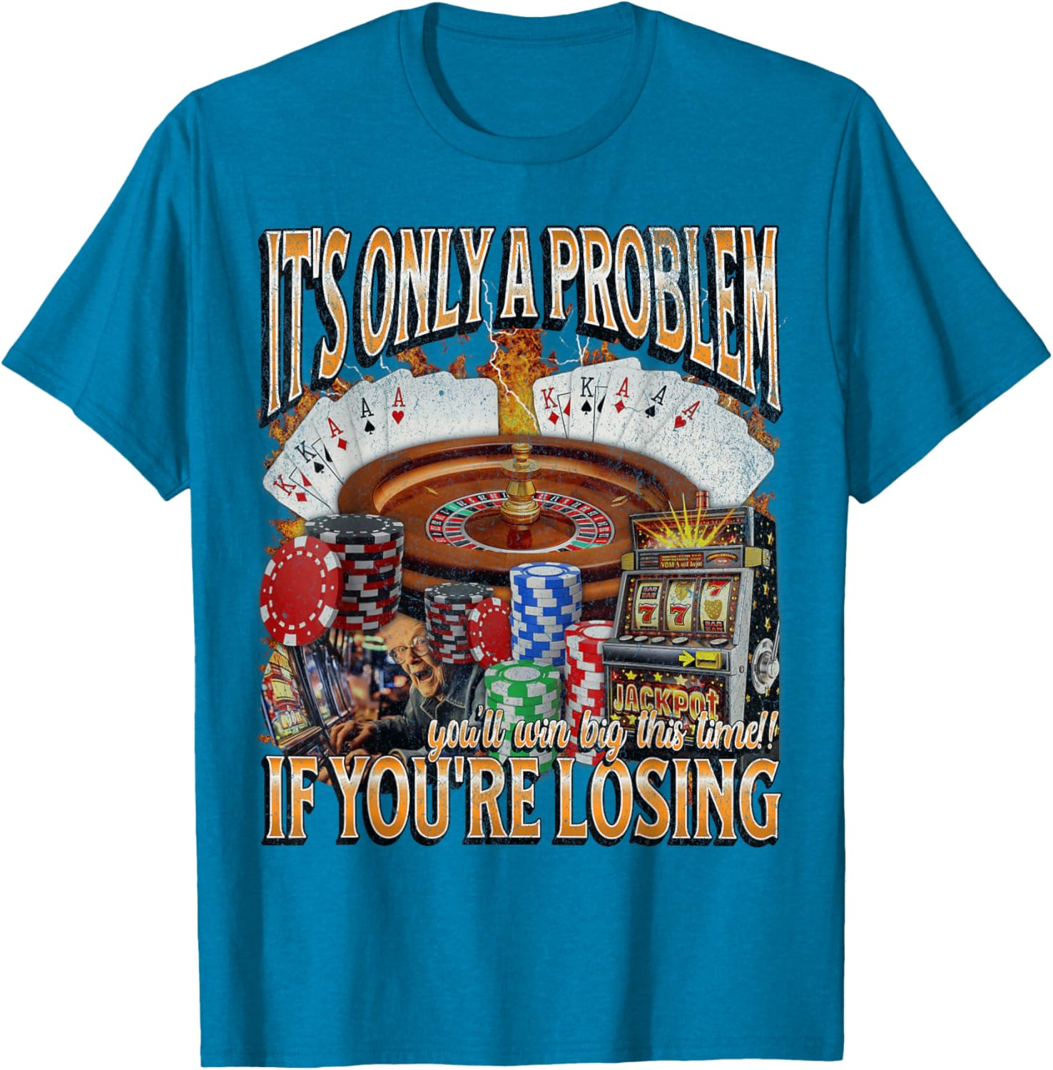 Funny Gambling T-Shirt Only a Problem If You're Losing - Perfect Gift! - 19