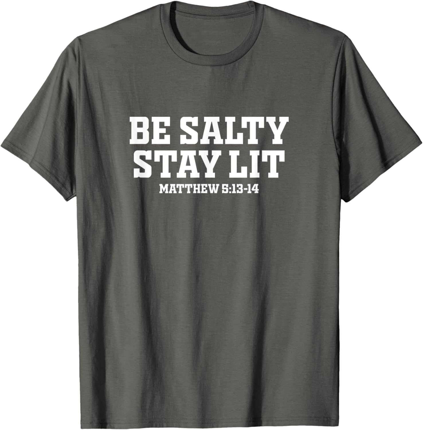 Be Salty Stay Lit Inspirational T-Shirt for Men and Women - 5