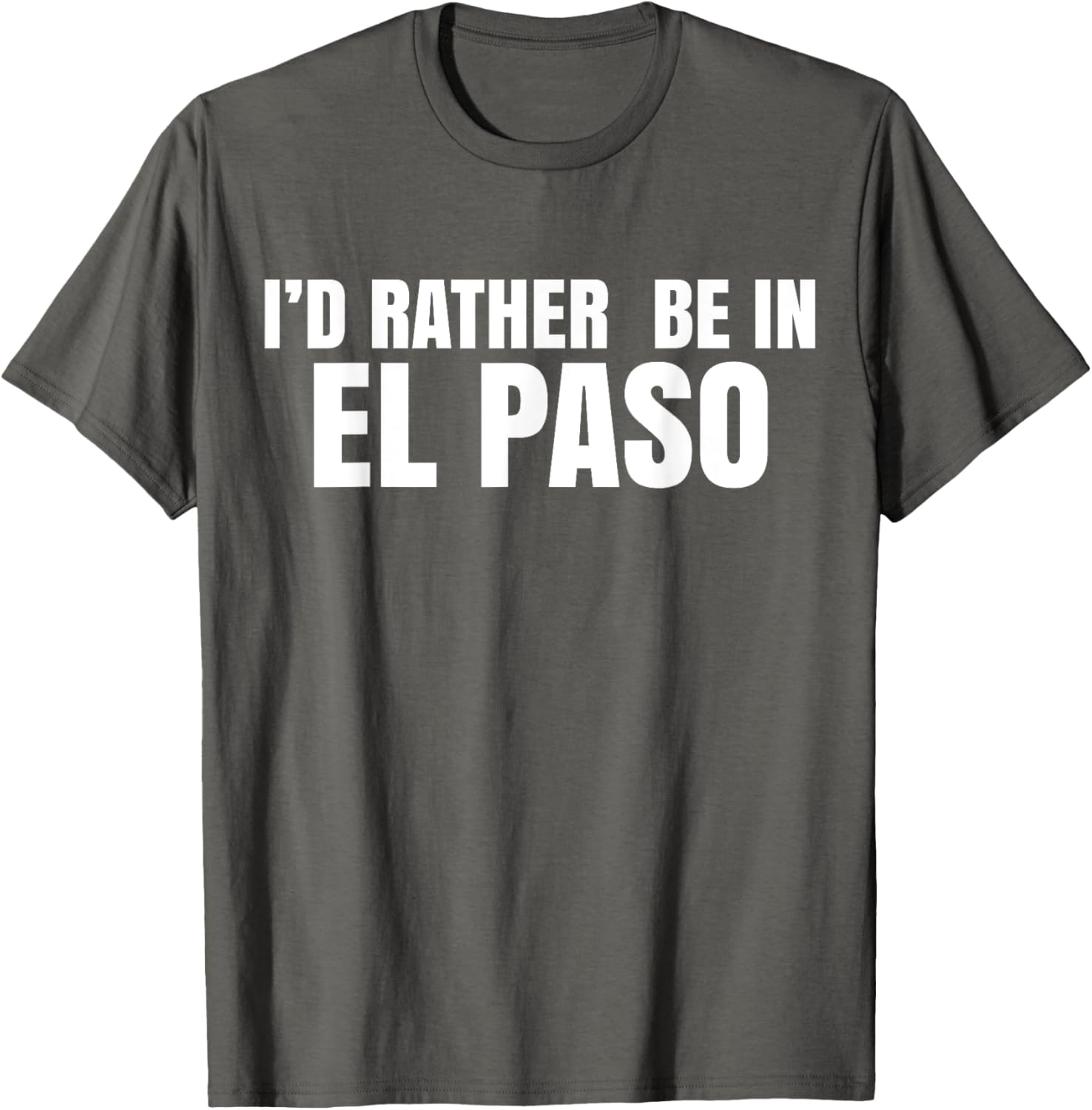 I'd Rather Be in El Paso T-Shirt for Casual Style Lovers - 19