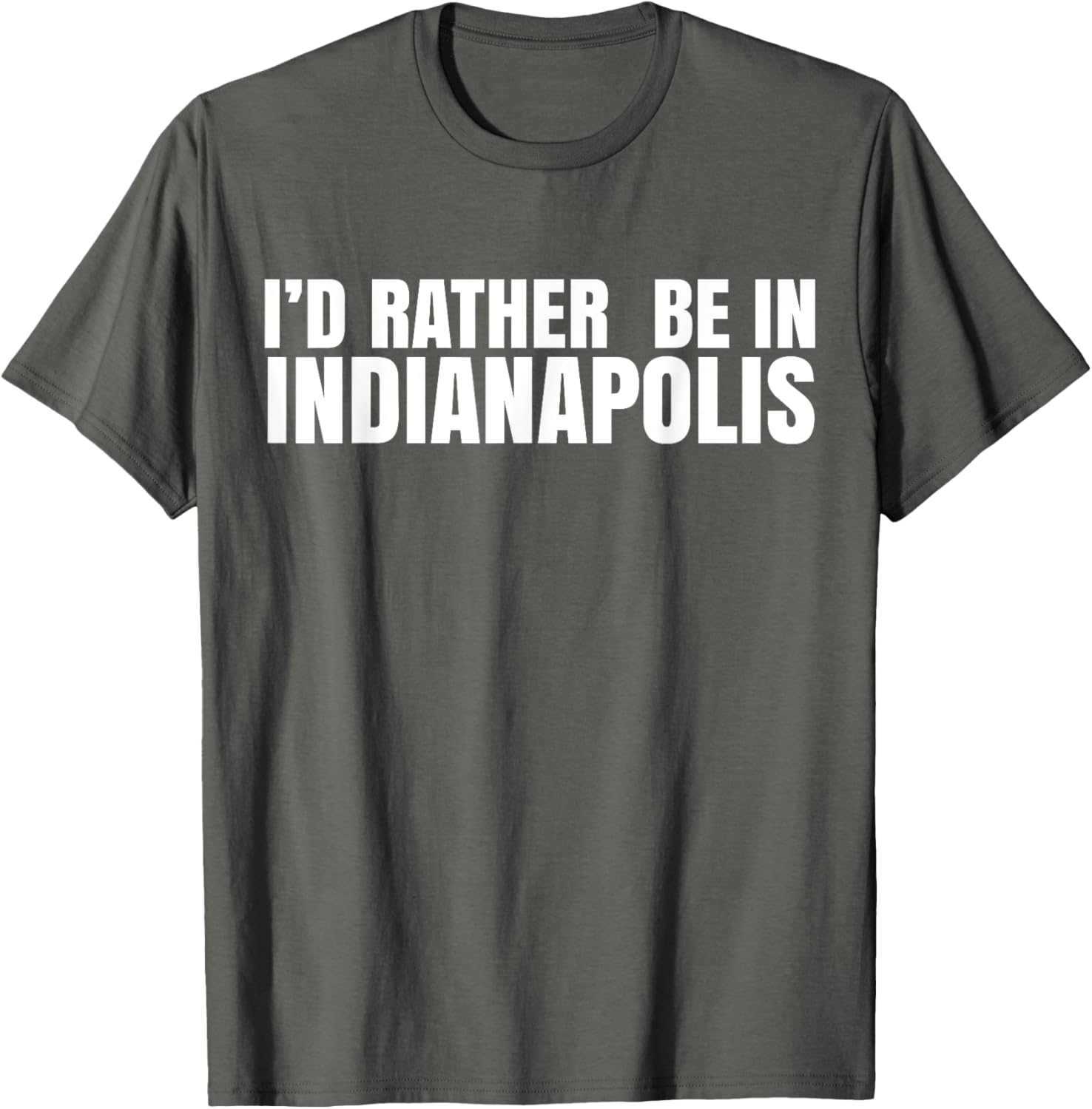 I'd Rather Be in Indianapolis T-Shirt for City Lovers and Tourists - 3