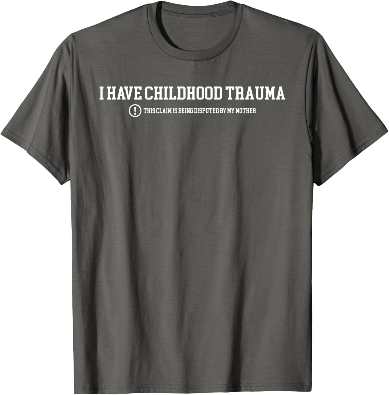 Funny I Have Childhood Trauma T-Shirt Humor for Psychology Lovers - 25