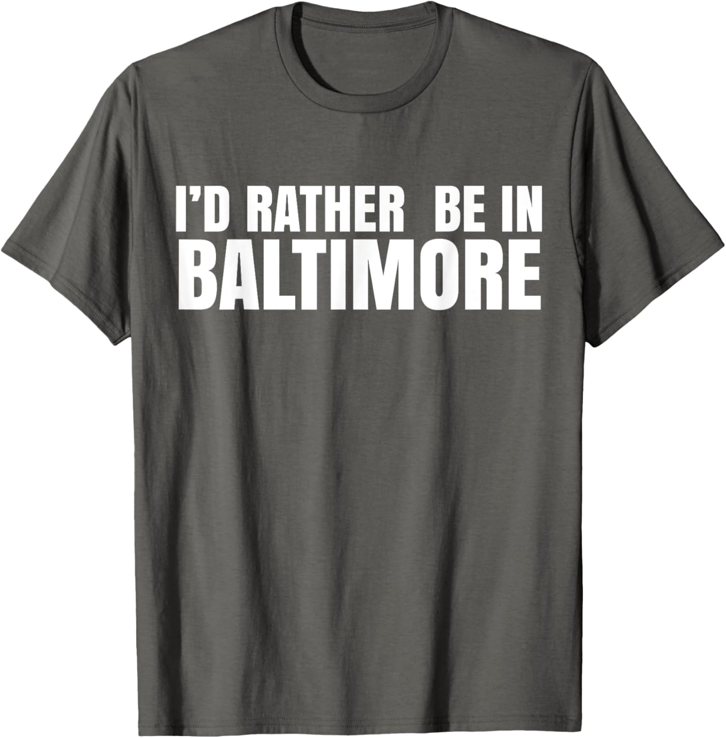 I'd Rather Be in Baltimore T-Shirt for Casual Style Lovers - 5