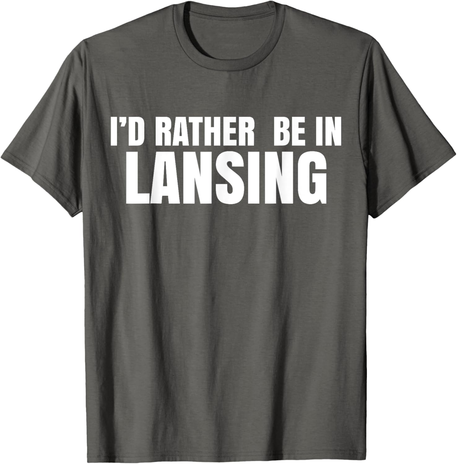 I'd Rather Be in Lansing T-Shirt for Casual Comfort and Style - 8
