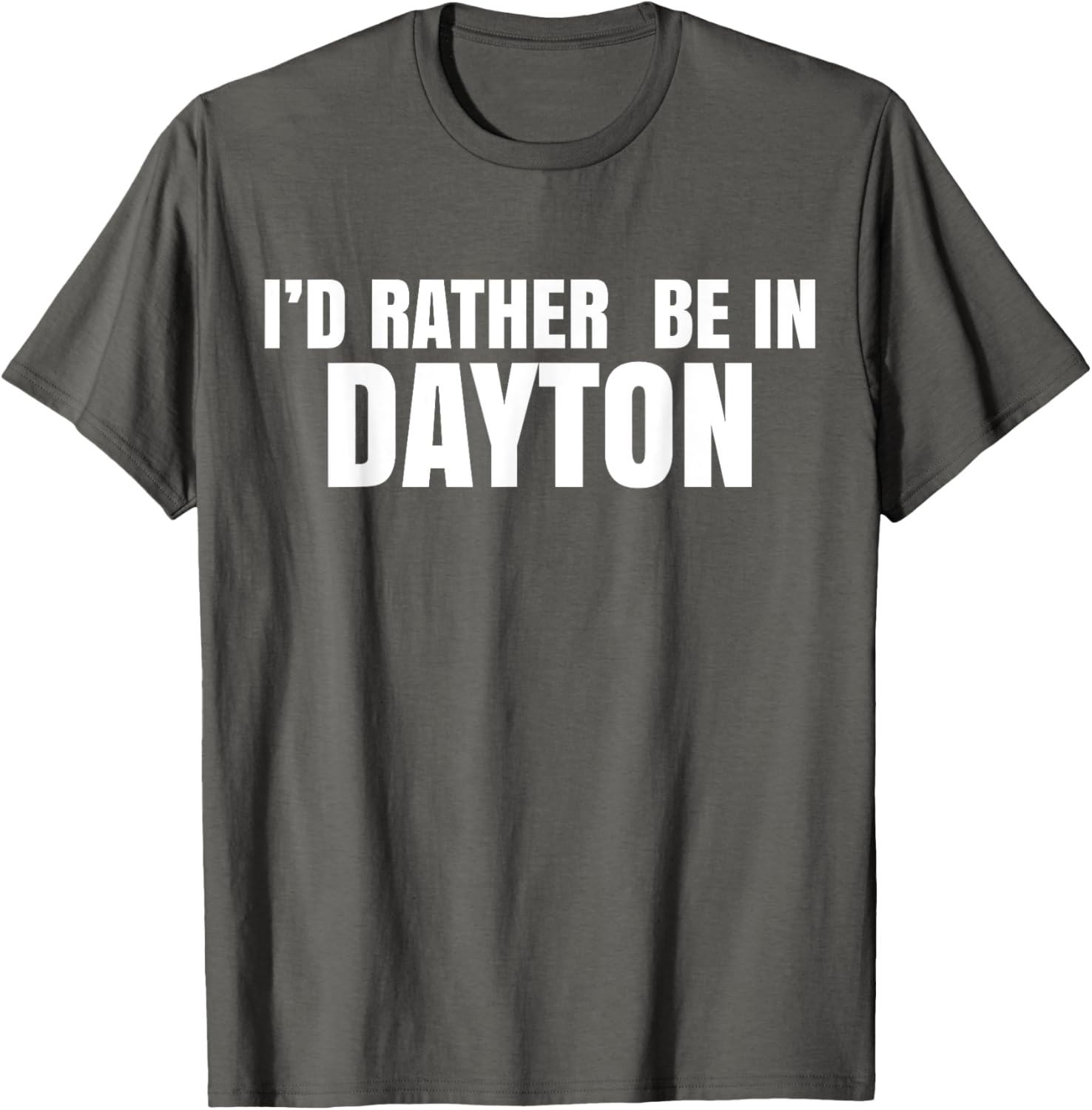 I'd Rather Be in Dayton T-Shirt Fun Casual Wear for Travel Lovers - 19