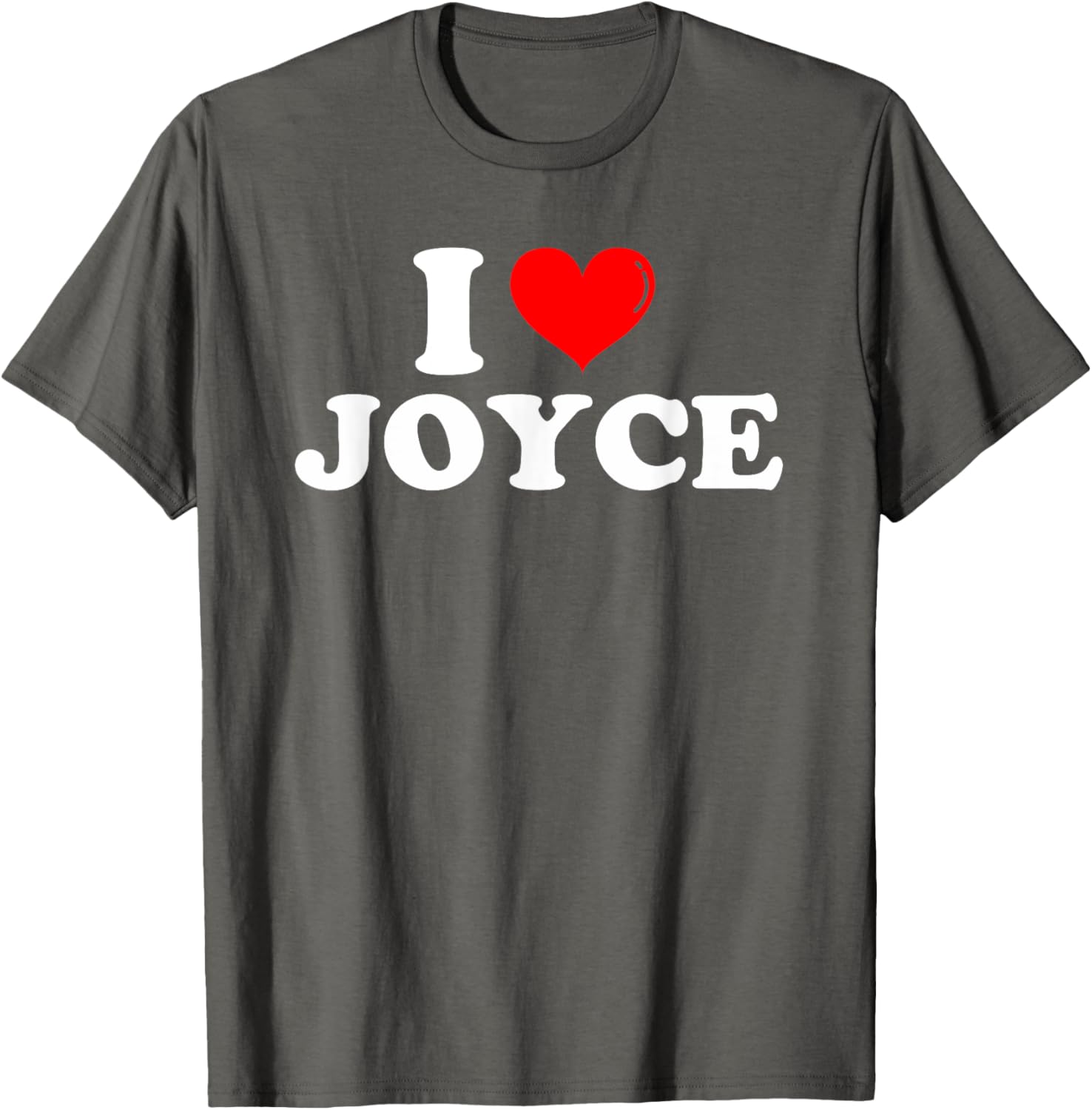 Funny I Love Joyce T-Shirt for Joyce Lovers - Great Gift Idea! - 15