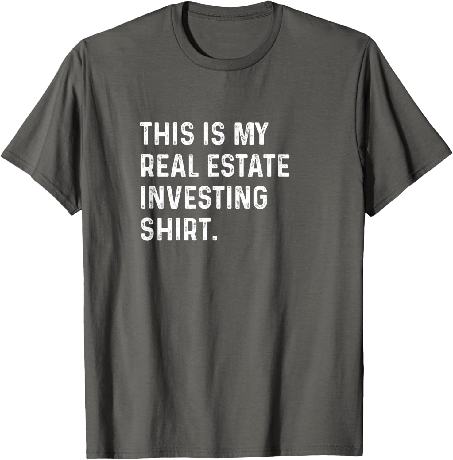 This Is My Real Estate Investing Shirt for Savvy Investors - Casual T-Shirt - 7